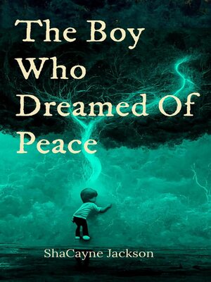 cover image of The Boy Who Dreamed of Peace